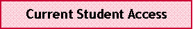 Text Box: Current Student Access