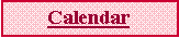 Text Box: Calendar